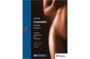Female Cosmetic Genital Surgery: Concepts ,classification and techniques (انتشارات اطمینان/Christine Hamori)