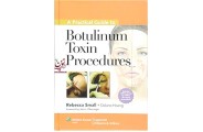A Practical Guide to Botulinum Toxin Procedures(Cosmetic Procedures for Primary Care) (انتشارات اطمینان/Rebecca Small MD FAAFP )