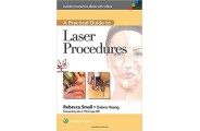 A Practical Guide to Laser Procedures (انتشارات اطمینان/Rebecca Small MD FAAFP )