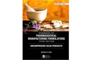 Handbook of Pharmaceutical Manufacturing Formulations, Third Edition: Volume Two, Uncompressed Solid Products (انتشارات اطمینان/Sarfaraz K. Niazi )