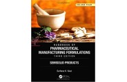 Handbook of Pharmaceutical Manufacturing Formulations, Third Edition: Volume Four, Semisolid Products (انتشارات اطمینان/Sarfaraz K. Niazi )