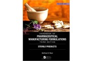 Handbook of Pharmaceutical Manufacturing Formulations, Third Edition: Volume Six, Sterile Products (انتشارات اطمینان/Sarfaraz K. Niazi )