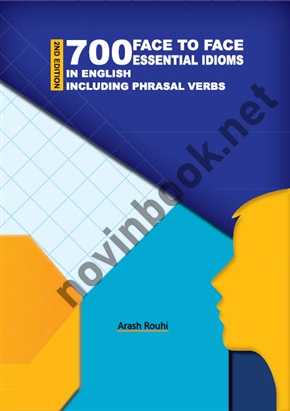 Face to face (700 Essential IDIOMS) رسول روحی انتشارات گروه تالیفی دکتر خلیلی